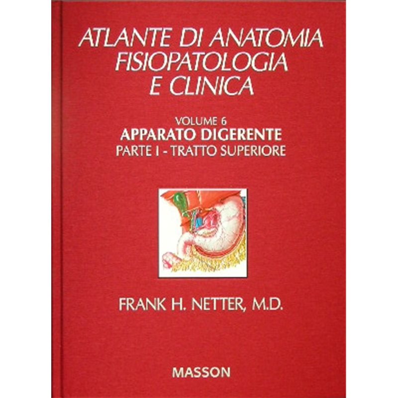 Volume 6 - Apparato digerente - Parte I: Tratto superiore + IN OMAGGIO Acronimi in medicina